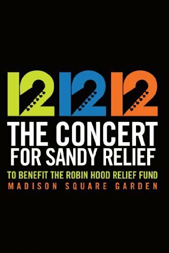 12-12-12: Благотворительный концерт в помощь пострадавшим от урагана Сэнди (2012)